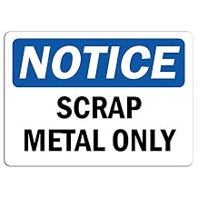 Notice - Scrap Metal Only Sign | Label Decal Sticker Retail Store Sign Sticks to Any Surface 8"