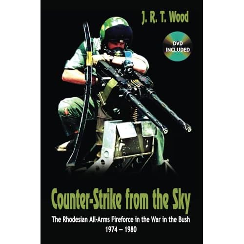 Counter-Strike from the Sky: The Rhodesian All-Arms Fireforce in the War in the Bush 1974 - 1980 Paperback July 4, 2024