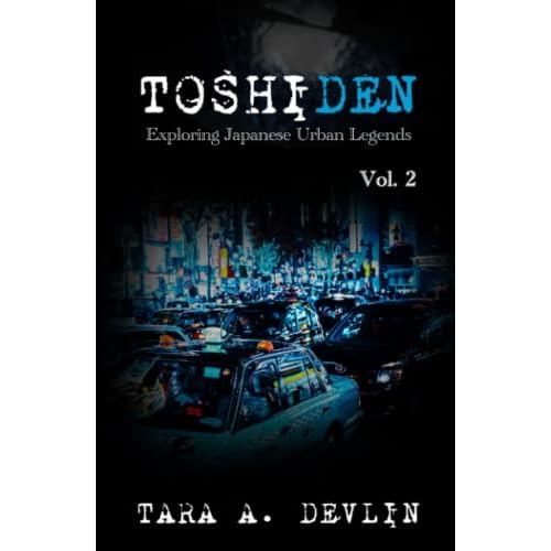 Toshiden: Exploring Japanese Urban Legends: Volume Two Hardcover May 17, 2022