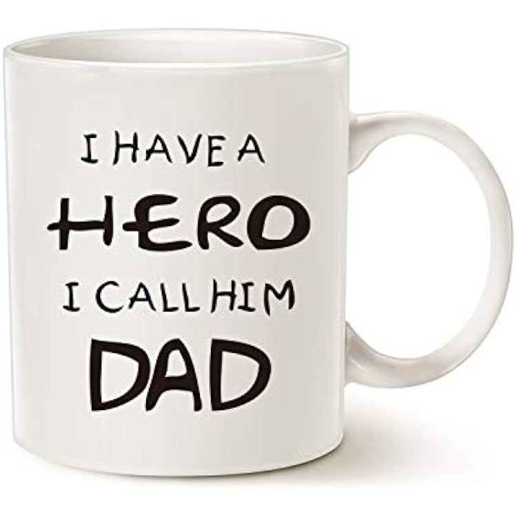 Fathers Day for Dad Coffee Mug, I Have a Hero I Call Him Dad Funny Best Fathers Day and Birthday Gifts for Dad Father Cup, White 11 Oz