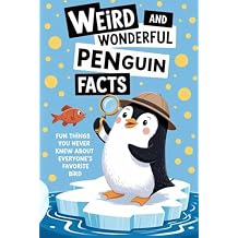 Weird and Wonderful Penguin Facts: Fun Things You Never Knew About Everyones Favorite Bird Paperback December 1, 2025