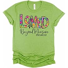 Love in Faith | Loved Beyond Measure | Christian T-Shirts for Women | Faith-Based Apparel | Christian Gifts