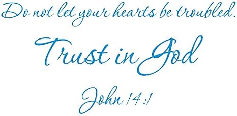 Blue 22" X 10" Do not let Your Hearts be Troubled. Trust in God. John 14:1 Art Home Mural Decor