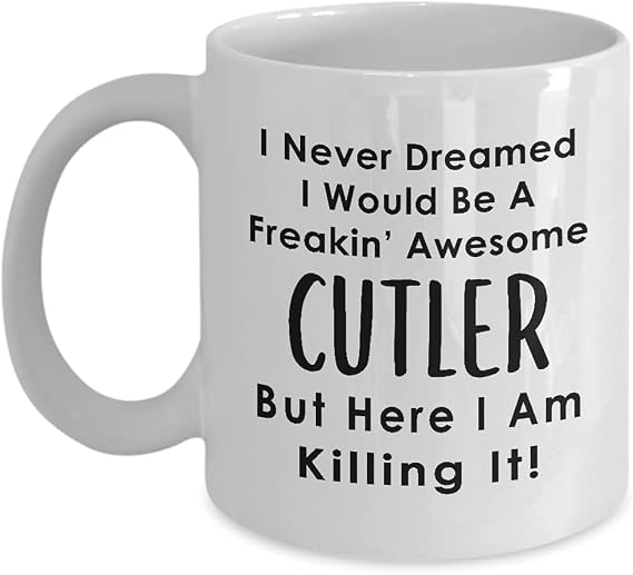 Gifts for Cutler Coffee Mug Tea Cup - 11oz Novelty - Professional Blade Smith Knifemaker Enthusiast Knifemaking Hobby Funny Cute Gag Idea - Never Dreamed Freakin Awesome