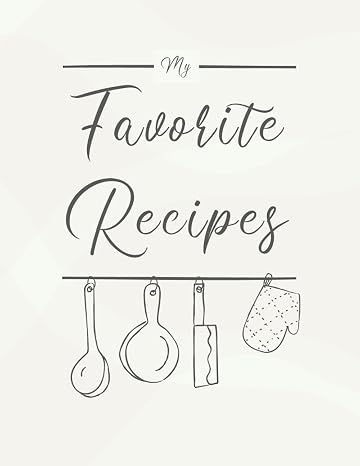 My Favorite Recipes: The XXL DIY cookbook (letter format) to write in all your favorite recipes and notes!