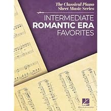 Intermediate Romantic Era Favorites | The Classical Piano Sheet Music Series | Spiral Bound Piano Solo Songbook for Intermediate Players | Romantic Era Pieces for Practice Spiral-bound April 1, 2022