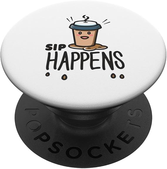 Sip Happens Cute Funny PopSockets Standard PopGrip