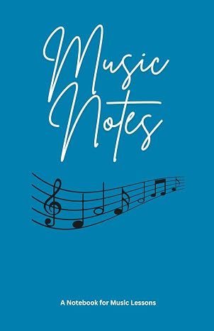 Music Notes: A Notebook for Music Lessons
