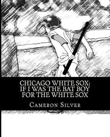 Chicago White Sox: If I was the Bat Boy for the White Sox