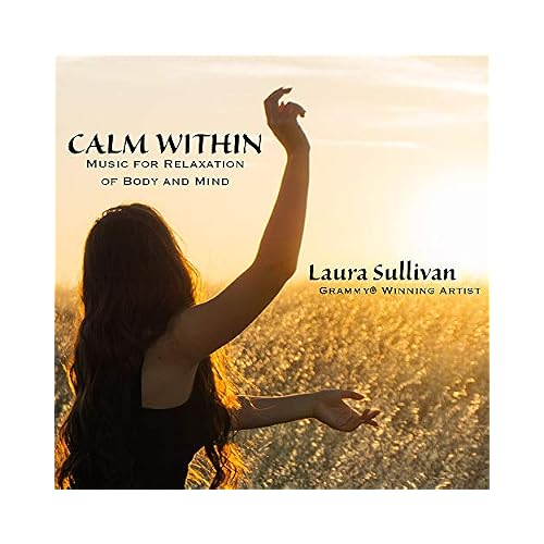 Calm Within: Music for Relaxation of Body and Mind - Perfect for Massage, Spa, Yoga, Meditation