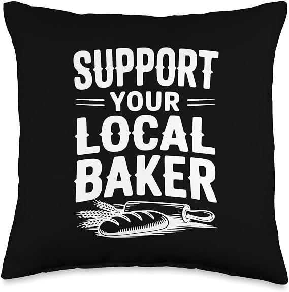 Support Your Local Baker Awesome for Baking Lovers Throw Pillow