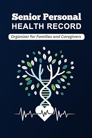 Senior Personal Health Record: Organizer for Families and Caregivers | Comprehensive Medical History Logbook | Portable Health Tracker for Elderly Care