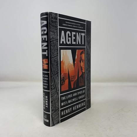 Agent M: The Lives and Spies of MI5's Maxwell Knight