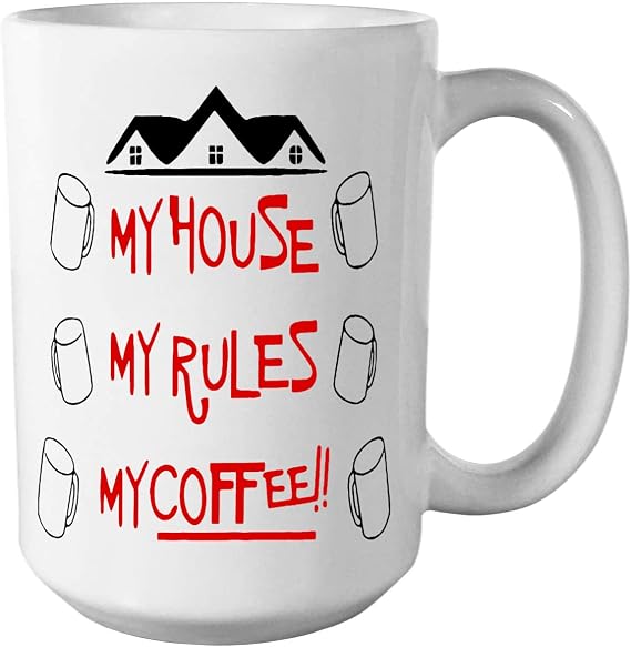 Funny Coffee Mug ,My House My Rules My Mug, Dad Office Mug Coffee Mug With Sayings 11oz House Mug, Office Tea Cup, Birthday, Father's Day, Christmas Gift, 15 oz Novelty Mug