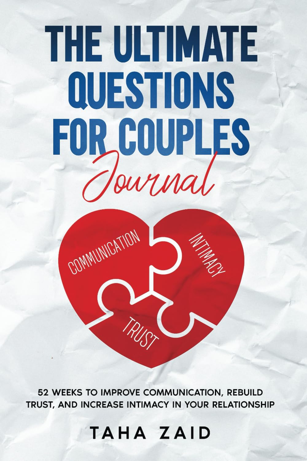 The Ultimate Questions For Couples Journal: 52 Weeks To Improve Communication, Rebuild Trust, And Increase Intimacy In Your Relationship Paperback – Large Print, September 4, 2022