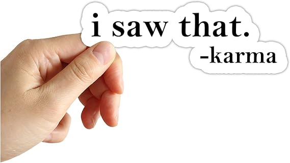 I Saw that Karma Sticker Laptop Phone Notebook Window Car Stickers Sarcasm Karma Funny Trendy Decals