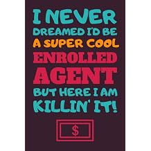 Enrolled Agent Gifts: Blank Lined Notebook Journal Diary Paper, a Funny and Appreciation Gift for Enrolled Agent to Write in (Volume 5) Paperback January 22, 2021