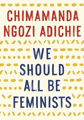 We Should All Be Feminists Paperback February 3, 2015