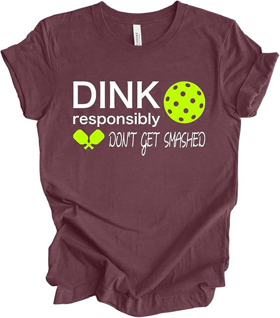 Funny Pickleball Shirt for Men and Women, Dink Responsibly, Dont Get Smashed Graphic Tee, Hilarious Pickleball Player Gift