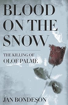 Blood on the Snow: The Killing of Olof Palme Hardcover April 4, 2005