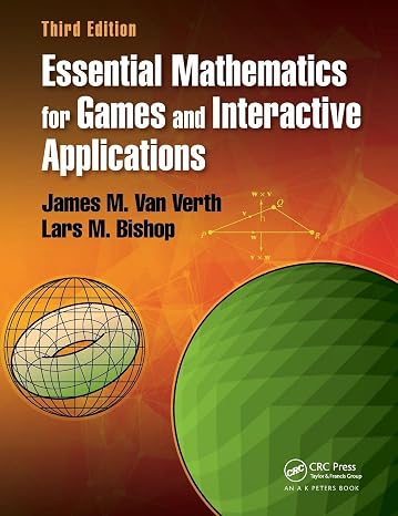 Essential Mathematics for Games and Interactive Applications