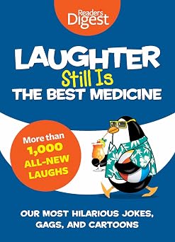 Laughter Still Is the Best Medicine: Our Most Hilarious Jokes, Gags, and Cartoons (Laughter Medicine) Paperback January 2, 2014