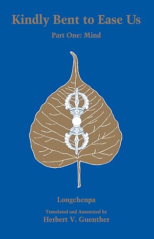 Kindly Bent to Ease Us, Part One: Mind (Buddhism)