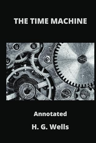 The Time Machine Annotated Hardcover Edition