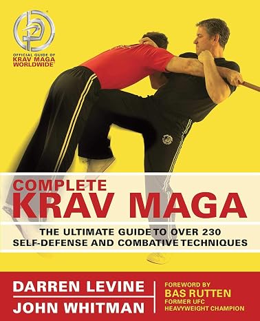 Complete Krav Maga: The Ultimate Guide to Over 230 Self-Defense and Combative Techniques