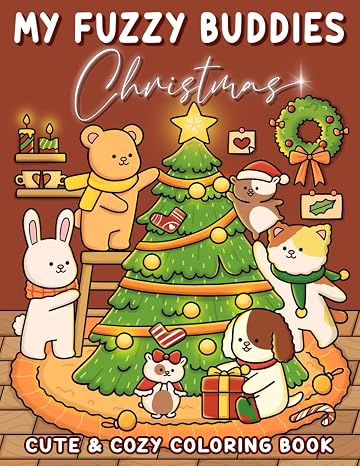 My Fuzzy Friends: Cute and Cozy Coloring Book for Adults and Kids with Easy Designs of Adorable Animals Characters on Christmas Hygge For Relaxation and Stress Relief (My Fuzzy Friends Coloring)