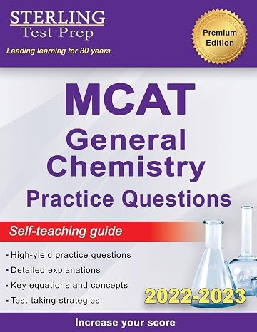 Sterling Test Prep MCAT General Chemistry Practice Questions: High Yield MCAT Questions (MCAT Science Preparation)