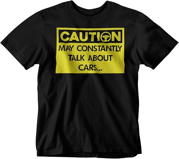 STYLN Caution May Constantly Talk About Cars T-Shirt (Large) Black