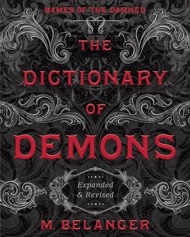 The Dictionary of Demons: Expanded & Revised: Names of the Damned