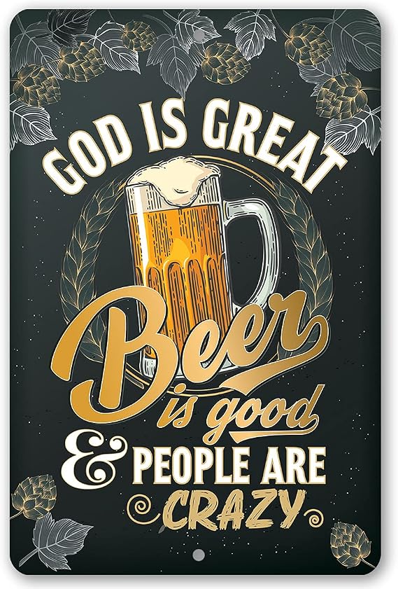 God is Great Beer is Good - Great Bar Decoration and Beer Signs for Man Cave Accessories, Hop Plant Art Print, Great Housewarming Gift for Beer Lovers, 12x18 Use Indoors or Outdoors Durable Metal Sign