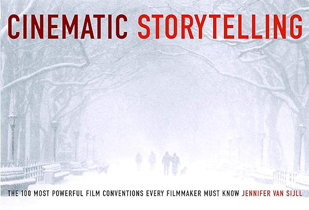 Cinematic Storytelling: The 100 Most Powerful Film Conventions Every Filmmaker Must Know