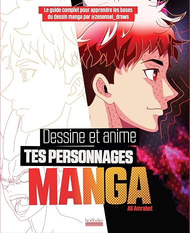 Dessine et anime tes personnages manga: Le guide complet pour apprendre les bases du dessin par @zesensei_draws