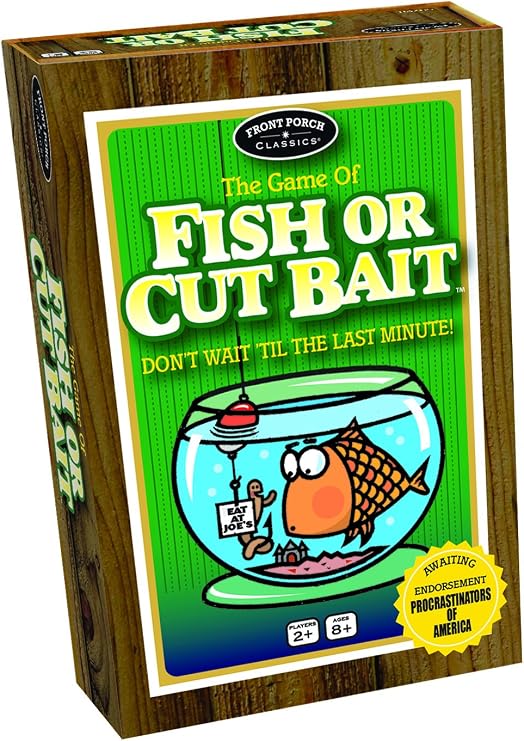 Fish or Cut Bait