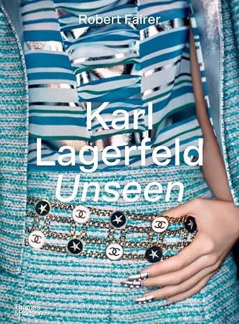 Karl Lagerfeld Unseen The Chanel Years /anglais