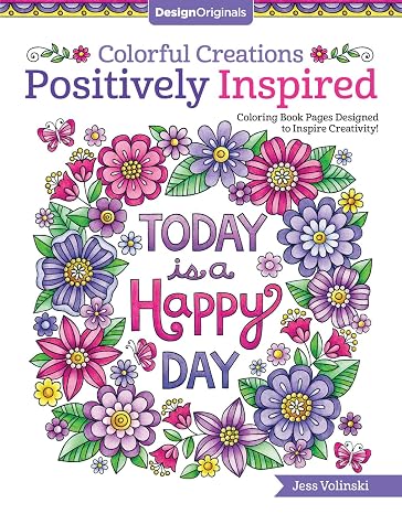 Colorful Creations Positively Inspired Coloring Book: Coloring Book Pages Designed to Inspire Creativity! (Design Originals) 32 Uplifting Designs from Jess Volinski, the Artist of Notebook Doodles