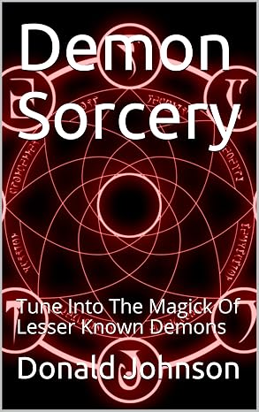 Demon Sorcery: Tune Into The Magick Of Lesser Known Demons