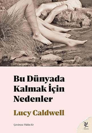 Bu Dünyada Kalmak İçin Nedenler
