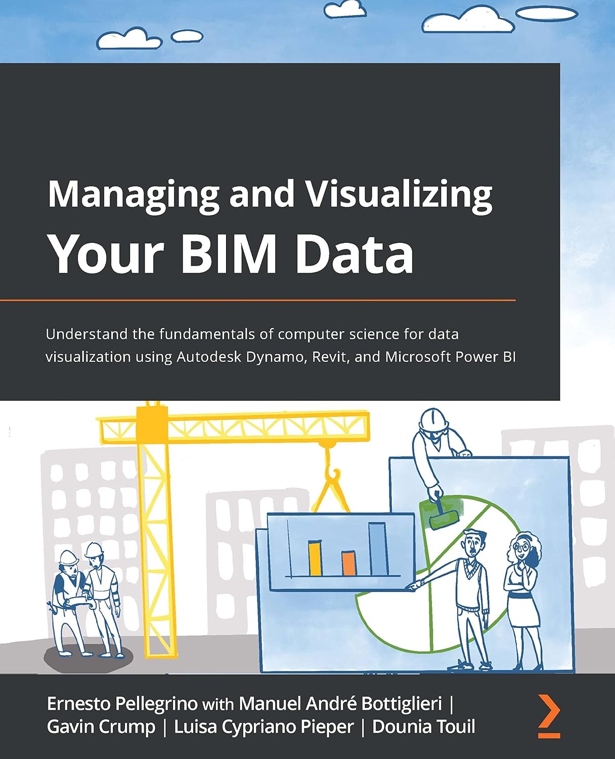 Managing and Visualizing Your BIM Data: Understand the fundamentals of computer science for data visualization using Autodesk Dynamo, Revit, and Microsoft Power BI Kindle Edition