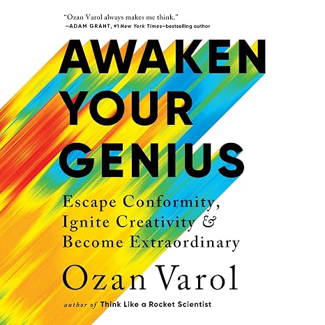 Awaken Your Genius: Escape Conformity, Ignite Creativity, and Become Extraordinary