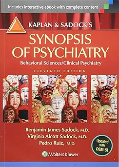 Kaplan and Sadocks Synopsis of Psychiatry Behavioral Sciences/Clinical Psychiatry