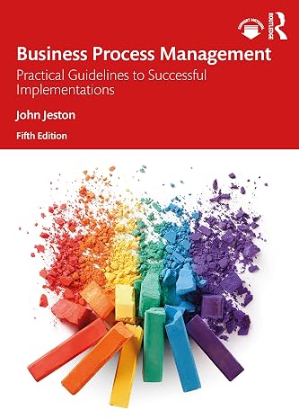 Business Process Management: Practical Guidelines to Successful Implementations