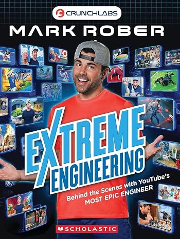 Extreme Engineering: Behind the Scenes with YouTube's Most Epic Engineer (CrunchLabs by Mark Rober)