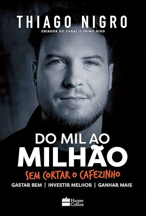 Do Mil ao Milhao. Sem Cortar o Cafezinho (Em Portugues do Brasil)