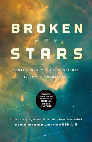 Broken Stars: Contemporary Chinese Science Fiction in Translation