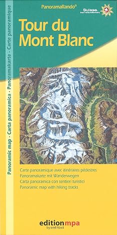 Tour Du Mont Blanc - Panoramic Map with Hiking Routes (English, French, Italian and German Edition) (English and French and Italian and German Edition)