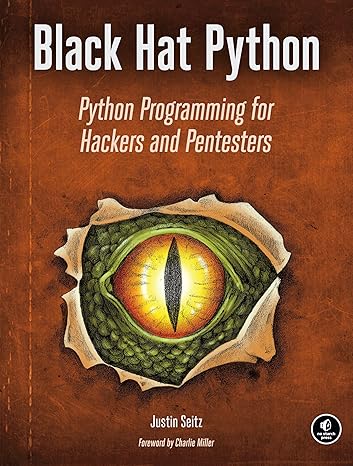 Black Hat Python: Python Programming for Hackers and Pentesters